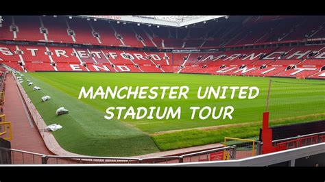 Manchester United FC | Old Trafford | Stadium & Museum Tour 2019 - YouTube