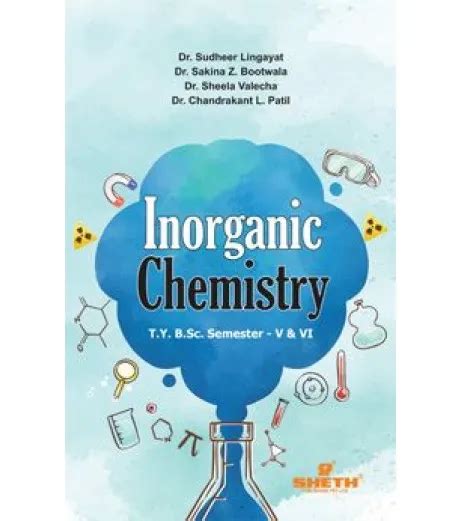 Inorganic Chemistry T Y B Sc Sem 5 And 6 Sheth Publication Lingayat