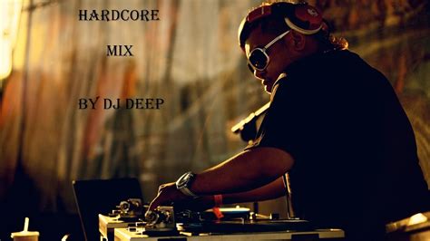 New Hardcore Mix By Dj Deep Youtube