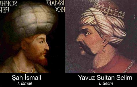 Yavuz Sultan Selim Ve Ah Smail Hikayesi Masal Oku