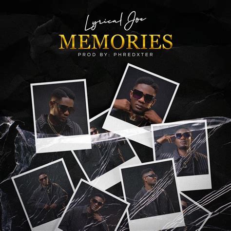 Lyrical Joe – Memories Lyrics | Genius Lyrics