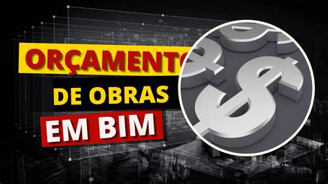 EP05 O que todo Especialista BIM precisa saber sobre Orçamento 5D