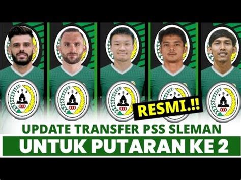 UPDATE TRANSFER PSS SLEMAN UNTUK PUTARAN KE 2 PSS HARI INI BERITA