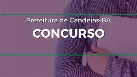 Concurso Prefeitura De Candeias Ba Inscri O Aberta