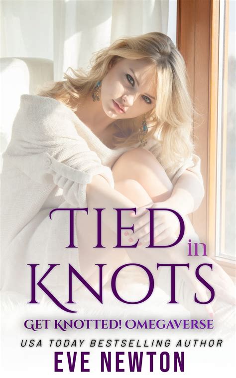 Tied In Knots Get Knotted 1 By Eve Newton Goodreads