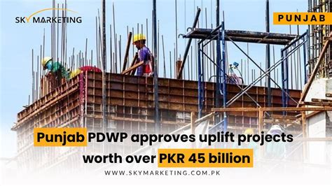 Punjab Pdwp Approves Uplift Projects Worth Over Pkr 45 Billion Sky