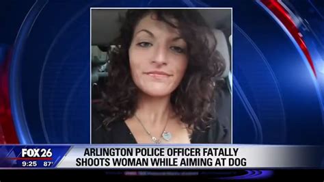 Graphic Arlington Police Officer Fatally Shoots Woman While Aiming At Dog