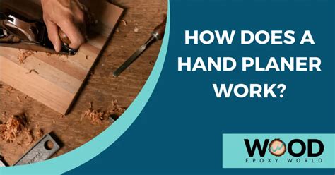 How Does A Hand Planer Work Wood Epoxy World