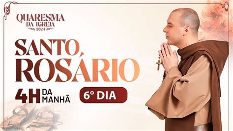 6º Dia O Santo Rosário Itinerário Quaresmal 19 02 2024 Frei