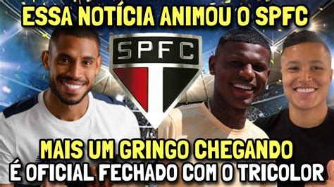 Spfc Comemora Acerto De Última Hora Mais Um ReforÇo Gringo ReuniÃo