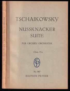 Nussknacker Suite für Grosser Orchester Opus 71a Pyotr Ilyich