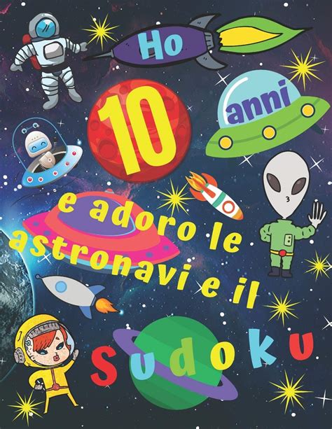 Buy Ho Anni E Adoro Le Astronavi E Il Sudoku Facile Libro Di Sudoku