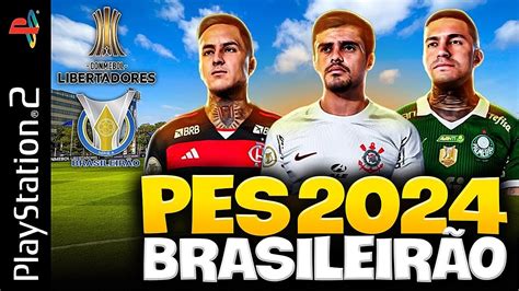 🚨 Efootball Pes 2024 Ps2 MarÇo BrasileirÃo SÉrie A B Iso 100