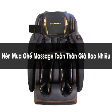 【giải Đáp】nên Mua Ghế Massage Toàn Thân Giá Bao Nhiêu Là Phù Hợp