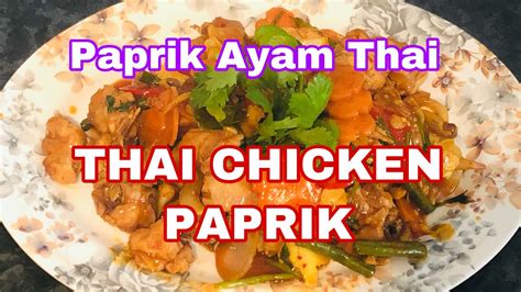 Cara Masak Ayam Paprik Thai Style Youtube