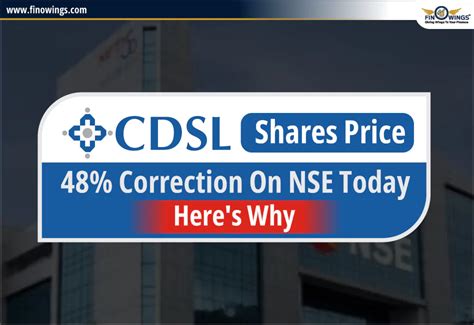 CDSL Shares Price 48 Correction On NSE Today Here S Why