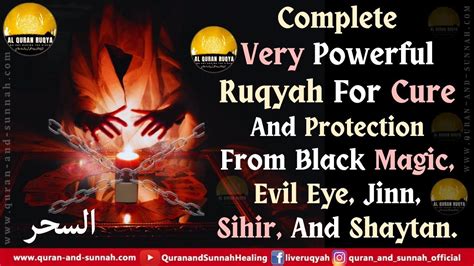 Complete Powerful Ruqyah For Cure And Protection From Black Magic Evil