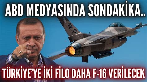 TÜRKİYEYE İKİ FİLO DAHA F 16 VERİLECEK ABD MEDYASINDA SONDAKİKA