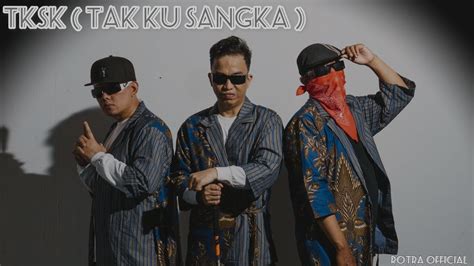 tak  sangka tksk rotra official youtube