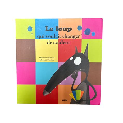 Le Loup Voulait Changer De Couleur Auzou Beebs