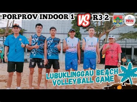 PORPROV INDOOR 1 VS R3 2 LUBUKLINGGAU BEACH VOLLEYBALL GAME VOLI