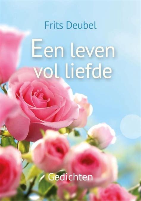 Deubel Frits Een Leven Vol Liefde Gedichten Webshop Tolle Lege 0 Hot