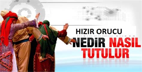 HIZIR ORUCU NEDİR HIZIR ORUCU NASIL TUTULUR