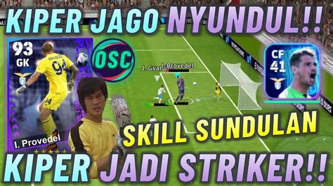 GK SKILL SUNDULAN AKU JADIKAN STRIKER I PROVEDEL POTW UCL BANTAI LAWAN