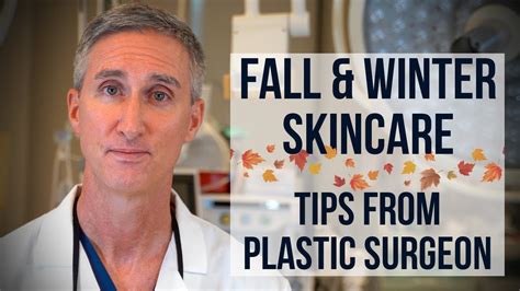 Tips For Fall And Winter Skincare Dr Paul Ruff West End Plastic Surgery Youtube