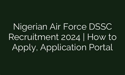 Nigerian Air Force DSSC Recruitment 2024 How To Apply Application