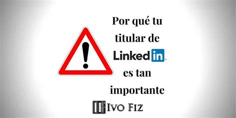 C Mo Escribir Un Titular De Linkedin Profesional Ejemplos V Deo