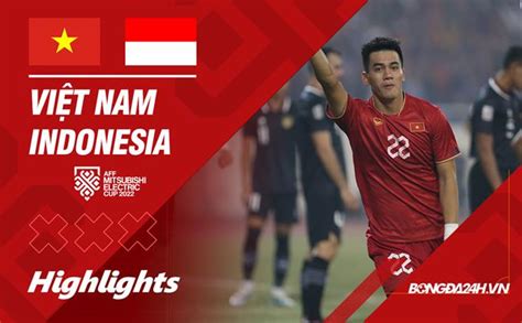 Video Việt Nam vs Indonesia clip bàn thắng bán kết AFF Cup 2023