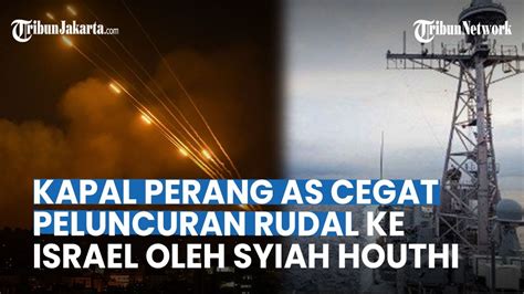 Angkatan Laut As Menembak Jatuh Rudal Yang Akan Diluncurkan Ke Israel