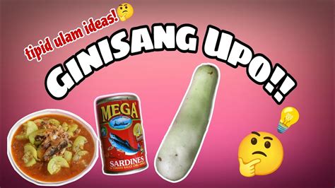 Ginisang Upo With Sardines Tipid Ulam Ideas Filipino Food Filipino