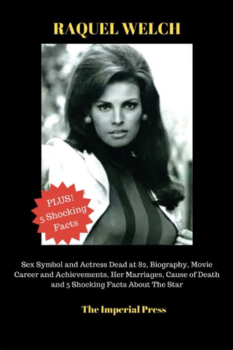 Buy Raquel Welch Sex Symbol And Actress Dead At 82 Biography Movie