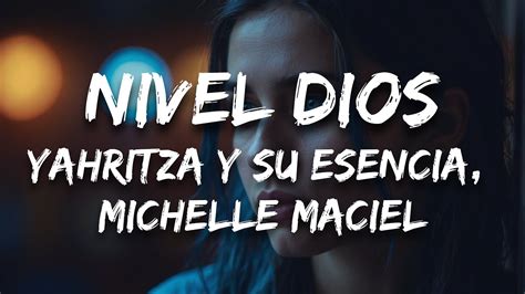 Yahritza Y Su Esencia Michelle Maciel Nivel Dios Letra Lyrics