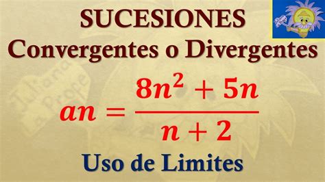 Sucesiones MatemÁticas Cómo Saber Si Una Sucesión Es Convergente O