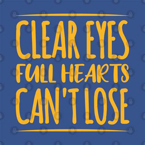 Clear Eyes Full Hearts Can't Lose - Clear Eyes Full Hearts Cant Lose ...