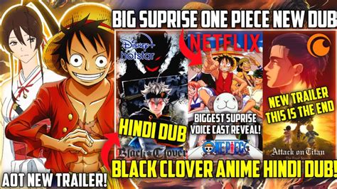 One Piece New Dub Black Clover Hindi Dub Confirm Aot New Trailer