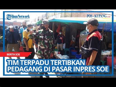 Tim Terpadu Tertibkan Pedagang Di Pasar Inpres SoE YouTube