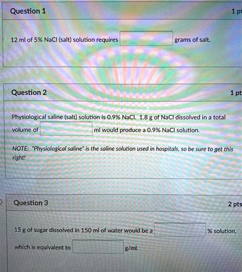 Solved Question 1 1 P 12 Ml Of 5 Nacl Salt Solution Requires Grams Of Salt Question 2 1 Pt