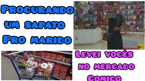 procurando um sapato pro marido levei vocês no mercado comigo YouTube