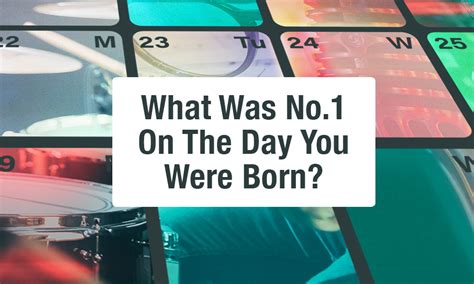 What was the No.1 song the day you were born? This Day In Music