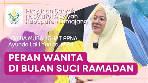 Peran Wanita Di Bulan Suci Ramadan Lomba Mubalighat Nasyiatul