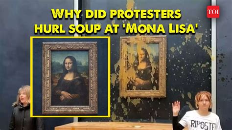 Climate Activists Hurl Soup At The Mona Lisa Painting In Paris Amid