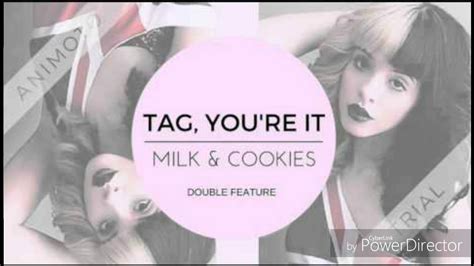 Melanie Martinez Tag Ur It Milk And Cookies Nightcore Youtube