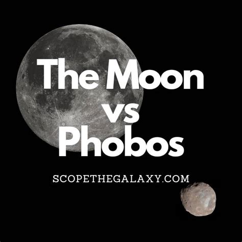 Phobos Vs The Moon How Are They Different Scope The Galaxy