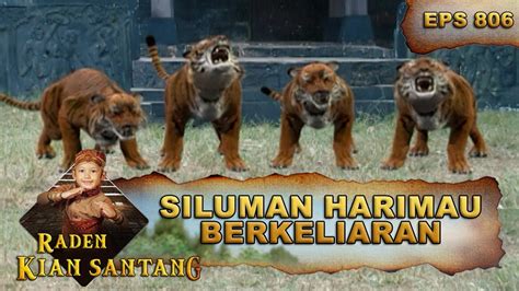 Siluman Harimau Berkeliaran Di Desa Raden Kian Santang Eps 806 Part 2