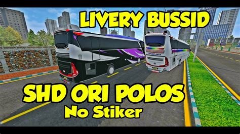 Share Livery Bussid Shd Ori Livery Polosan 2 Varian YouTube