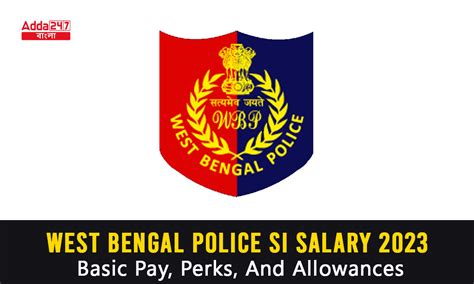 West Bengal Police Si Salary Basic Pay Perks And Allowances